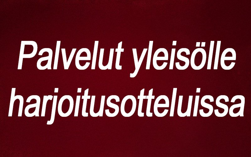 Yleisön palvelut harjoitusotteluissa Kattokeskus Areenalla